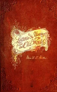 Letters to the young from the Old World : $b Notes of travel — D. L., Mrs. Miller cover