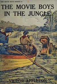 The movie boys in the jungle: or, Lively times among the wild beasts — Victor Appleton cover