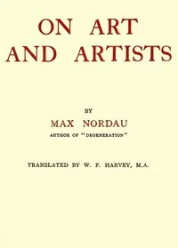 On art and artists — Max Simon Nordau cover