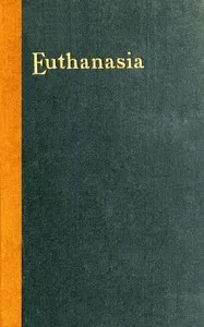 Euthanasia : $b or, Medical treatment in aid of an easy death — William Munk cover