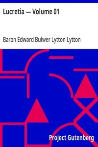 Lucretia — Volume 01 — Edward Bulwer Lytton, Baron Lytton cover