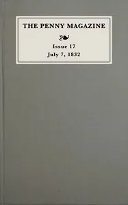 The penny magazine of the Society for the Diffusion of Useful Knowledge, issue 17, July 7, 1832 — Anonymous cover