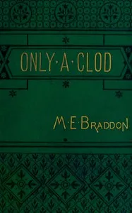 Only a clod — M. E. (Mary Elizabeth) Braddon cover