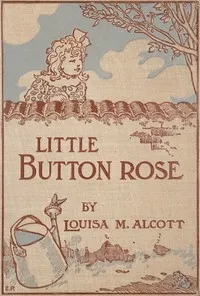 Little Button Rose — Louisa May Alcott cover