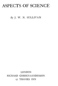 Aspects of science — J. W. N. (John William Navin) Sullivan cover