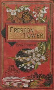 Freston Tower: A tale of the times of Cardinal Wolsey cover