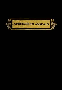 A preface to morals — Walter Lippmann cover