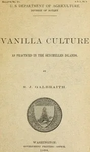 Vanilla culture as practiced in the Seychelles Islands — S. J. Galbraith cover