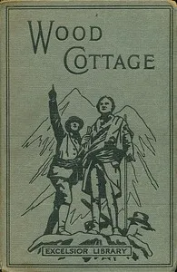Wood Cottage: or, Sheltered at last — M. E. (Mary Emma) Drewsen cover