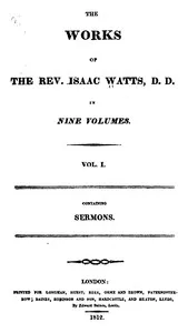 The works of the Rev. Isaac Watts, D. D. in nine volumes (volume 1 of 9) — Isaac Watts cover