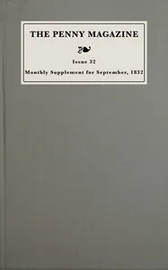 Monthly supplement of the penny magazine of the Society for the Diffusion of Useful Knowledge, issue 32, September 1 to September 29, 1832 — Anonymous cover