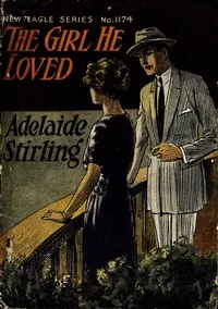 The girl he loved : $b or, Where love abides — Adelaide Stirling cover