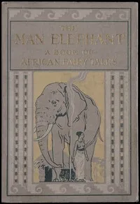 The man elephant: A book of African fairy tales — Anonymous cover