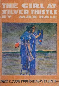 The girl at Silver Thistle — Max Hale cover