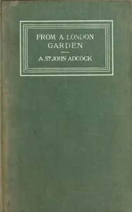 From a London garden — Arthur St. John Adcock cover