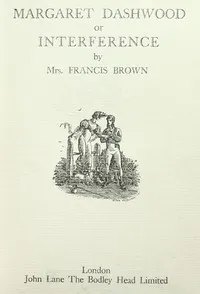 Margaret Dashwood : $b or, Interference — Edith C. (Edith Charlotte) Hubback cover