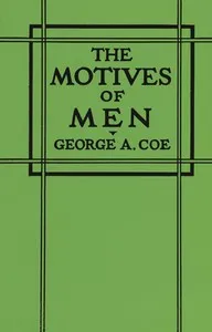 The motives of men — George Albert Coe cover