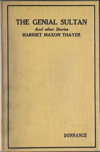The genial sultan; The princess who could not see; Late for the coronation — Harriet Maxon Thayer cover