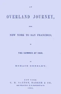 An overland journey, from New York to San Francisco in the summer of 1859 — Horace Greeley cover