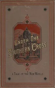 Under the Southern Cross: A tale of the New World — Deborah Alcock cover