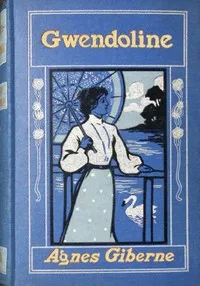 Gwendoline — Agnes Giberne cover