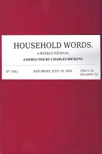 Household words, no. 330, July 19, 1856 : $b A weekly journal — Anonymous cover