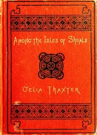 Among the Isles of Shoals — Celia Thaxter cover