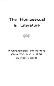 The homosexual in literature : $b a chronological bibliography, circa 700 B.C.-1958 cover