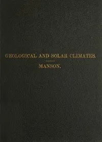 Geological and solar climates: Their causes and variations — Marsden Manson cover
