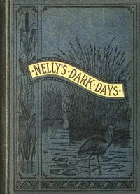 Nelly's dark days — Hesba Stretton cover