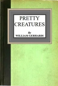 Pretty creatures — William Alexander Gerhardie cover