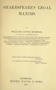 Shakespeare's legal maxims — William Lowes Rushton cover
