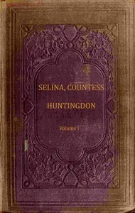 The life and times of Selina, Countess of Huntingdon, Vol. 1 of 2 — Aaron Crossley Hobart Seymour cover
