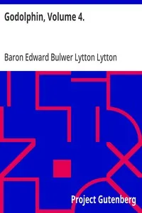 Godolphin, Volume 4. — Edward Bulwer Lytton, Baron Lytton cover