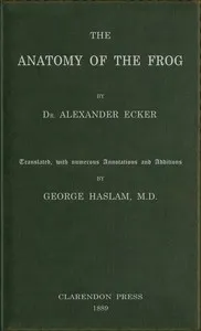 The anatomy of the frog — Alexander Ecker cover