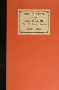 The sultan of the mountains : $b the life story of Raisuli — Rosita Forbes cover
