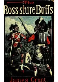 The Ross-shire Buffs — James Grant cover