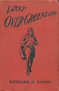 Lost over Greenland: or, Slim Tyler's search for Dave Boyd — Richard H. Stone cover