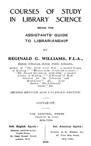 Courses of study in library science : $b being the assistants' guide to librarianship — Reginald Gordon Williams cover