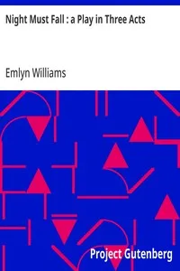 Night Must Fall : a Play in Three Acts — Emlyn Williams cover