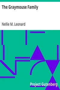 The Graymouse Family — Nellie M. (Nellie Mabel) Leonard cover