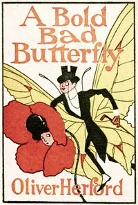 A bold bad butterfly : $b & other fables and verses — Oliver Herford cover