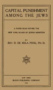 Capital punishment among the Jews : $b a paper read before the New York Board of Jewish Ministers — David de Sola Pool cover