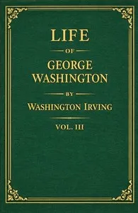 Life of George Washington, volume 3 of 5 — Washington Irving cover