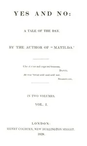 Yes and no, Volume 1 (of 2) : $b A tale of the day — Constantine Henry Phipps, Marquess of Normanby cover