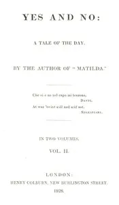 Yes and no, Volume 2 (of 2) : $b A tale of the day — Constantine Henry Phipps, Marquess of Normanby cover