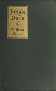 Jungle days — William Beebe cover
