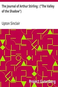 The Journal of Arthur Stirling : ("The Valley of the Shadow") — Upton Sinclair cover