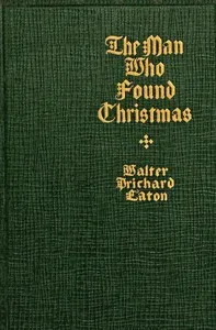 The man who found Christmas — Walter Prichard Eaton cover