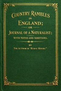 Country rambles in England: or, Journal of a naturalist — J. L. (John Leonard) Knapp cover